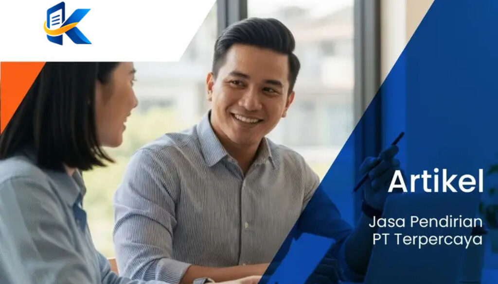 Jasa Pendirian PT Terpercaya, Proses Cepat & Legal Resmi