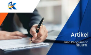 Jasa Pengurusan SBUJPTL – Konsultan Perizinan Profesional